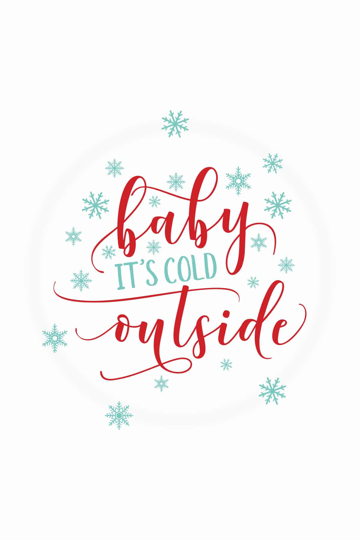 Baby It S Cold Outside Free Christmas Printable Kitchen Trials